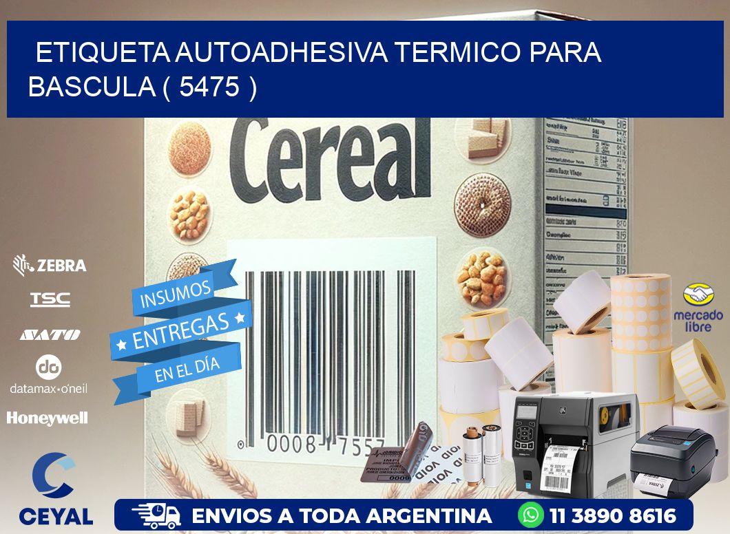 ETIQUETA AUTOADHESIVA TERMICO PARA BASCULA ( 5475 )