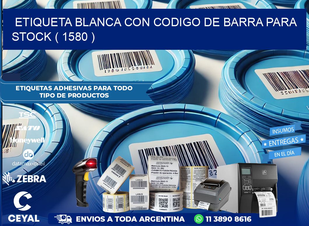 ETIQUETA BLANCA CON CODIGO DE BARRA PARA STOCK ( 1580 )