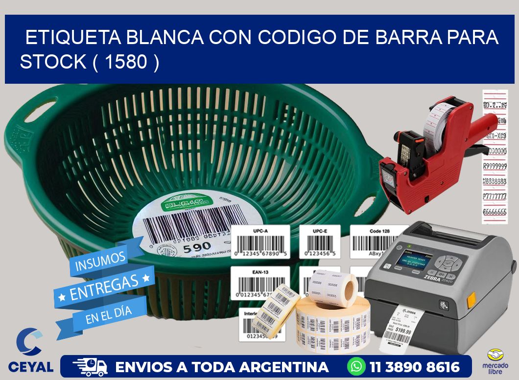 ETIQUETA BLANCA CON CODIGO DE BARRA PARA STOCK ( 1580 )