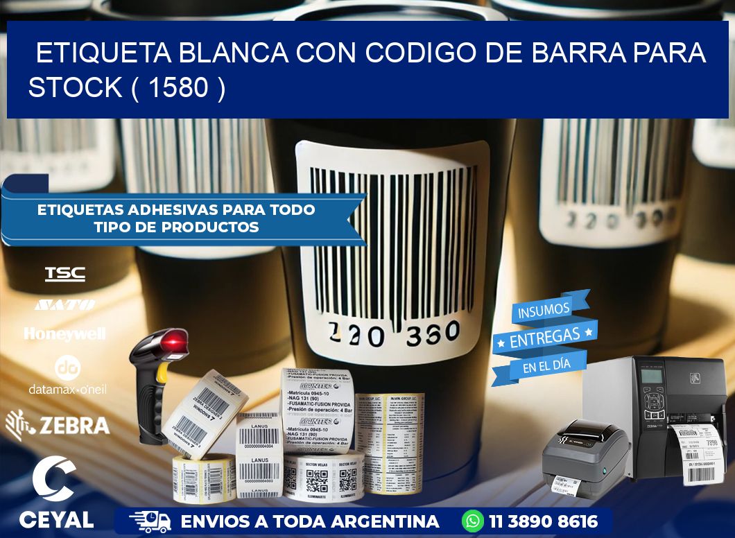 ETIQUETA BLANCA CON CODIGO DE BARRA PARA STOCK ( 1580 )