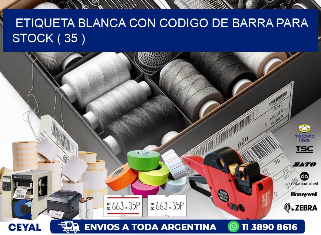 ETIQUETA BLANCA CON CODIGO DE BARRA PARA STOCK ( 35 )