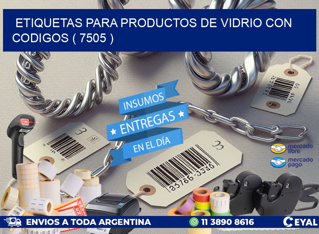 ETIQUETAS PARA PRODUCTOS DE VIDRIO CON CODIGOS ( 7505 )