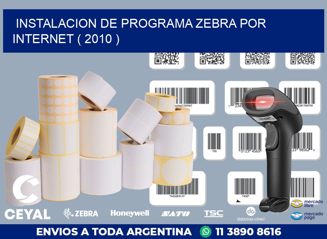 INSTALACION DE PROGRAMA ZEBRA POR INTERNET ( 2010 )