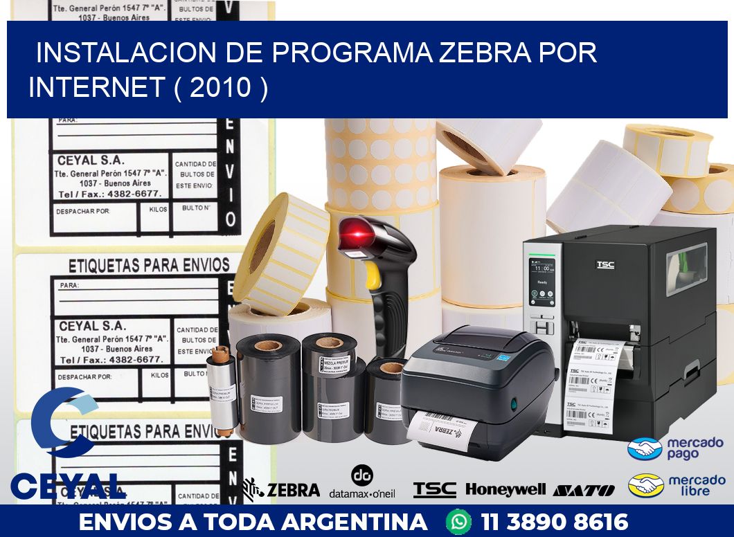 INSTALACION DE PROGRAMA ZEBRA POR INTERNET ( 2010 )