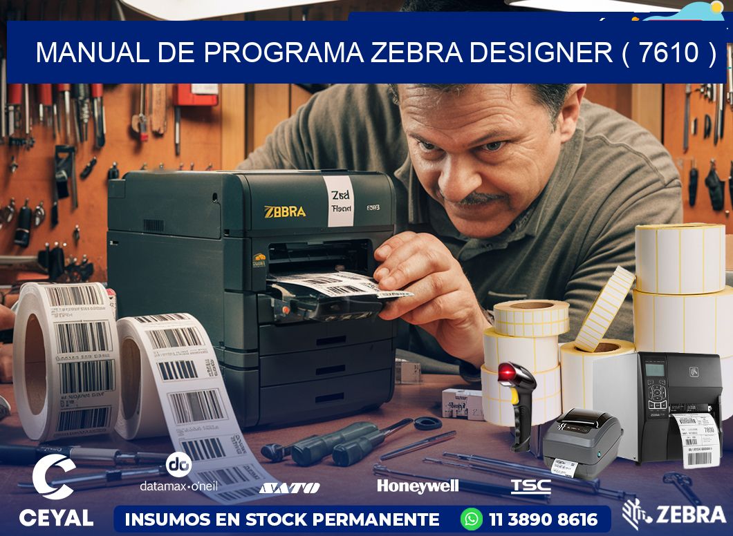 MANUAL DE PROGRAMA ZEBRA DESIGNER ( 7610 )