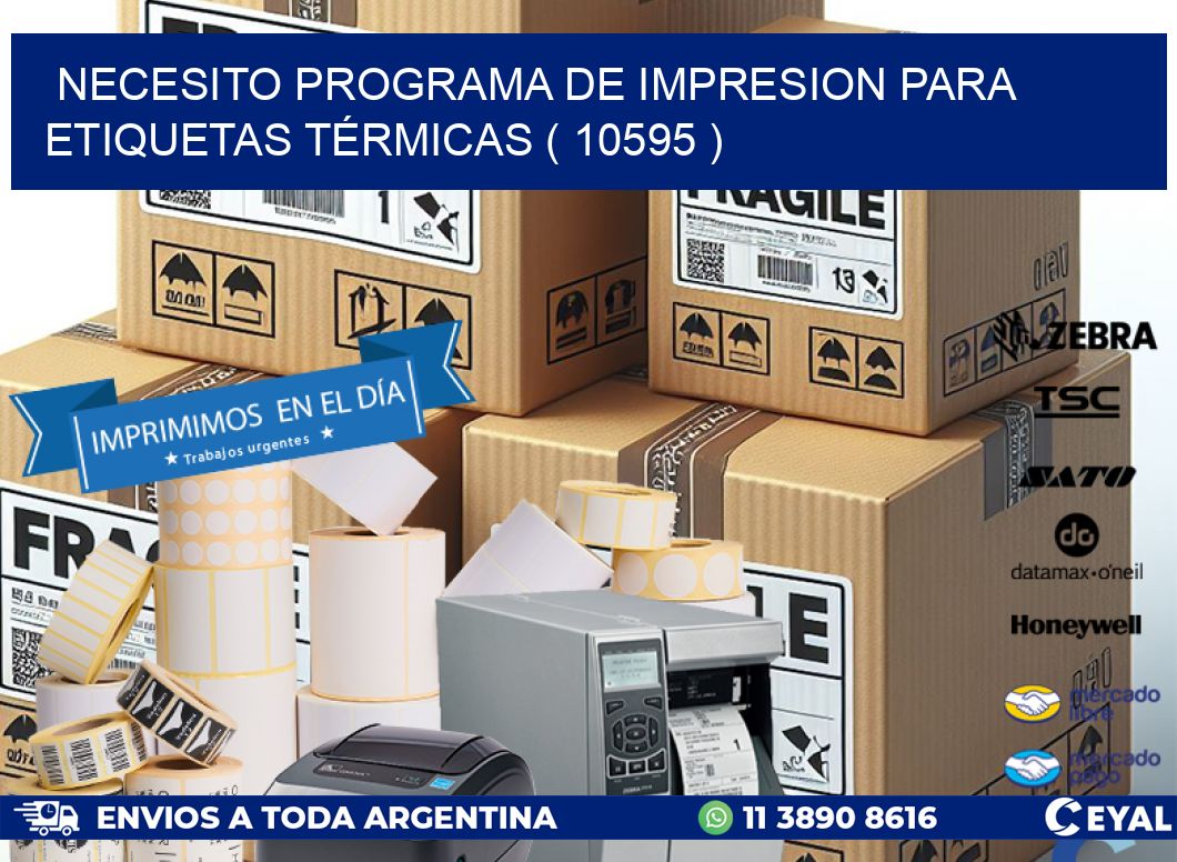 NECESITO PROGRAMA DE IMPRESION PARA ETIQUETAS TÉRMICAS ( 10595 )