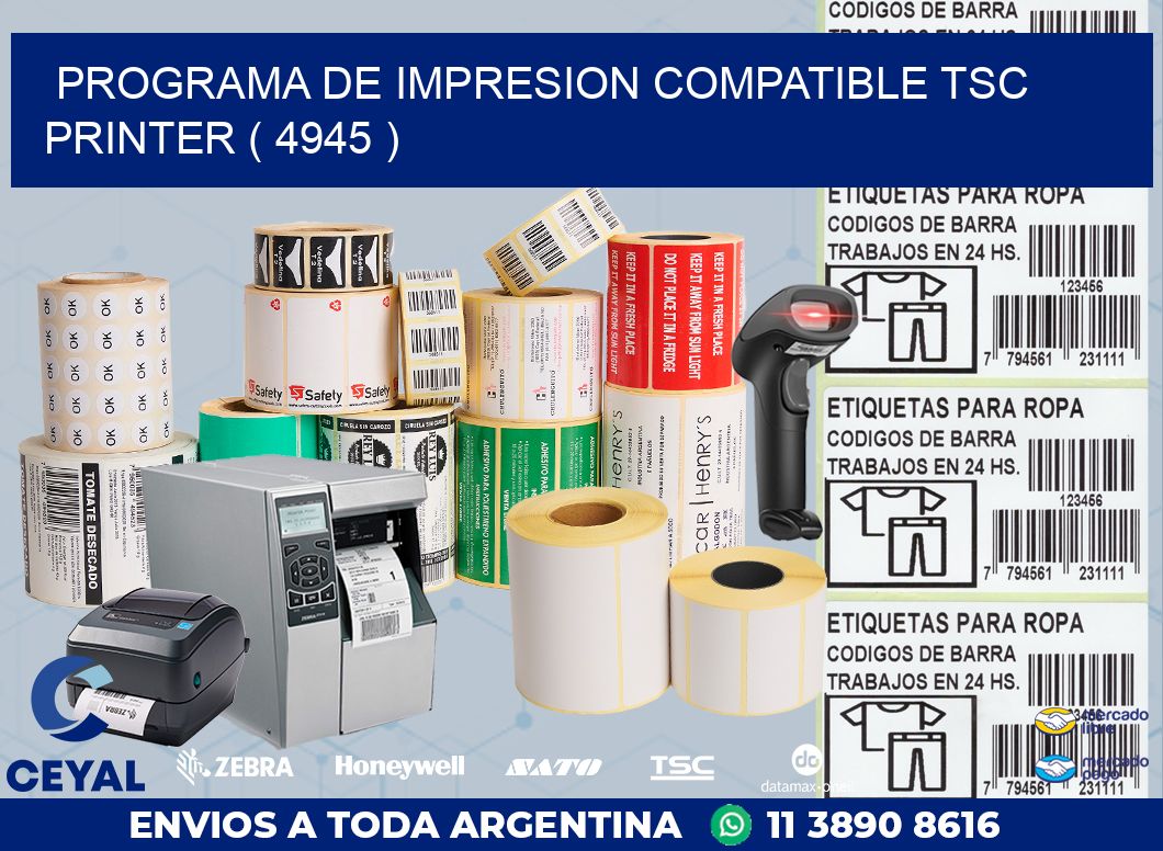 PROGRAMA DE IMPRESION COMPATIBLE TSC PRINTER ( 4945 )