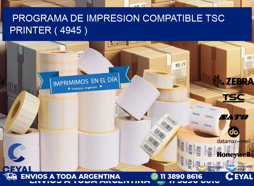 PROGRAMA DE IMPRESION COMPATIBLE TSC PRINTER ( 4945 )