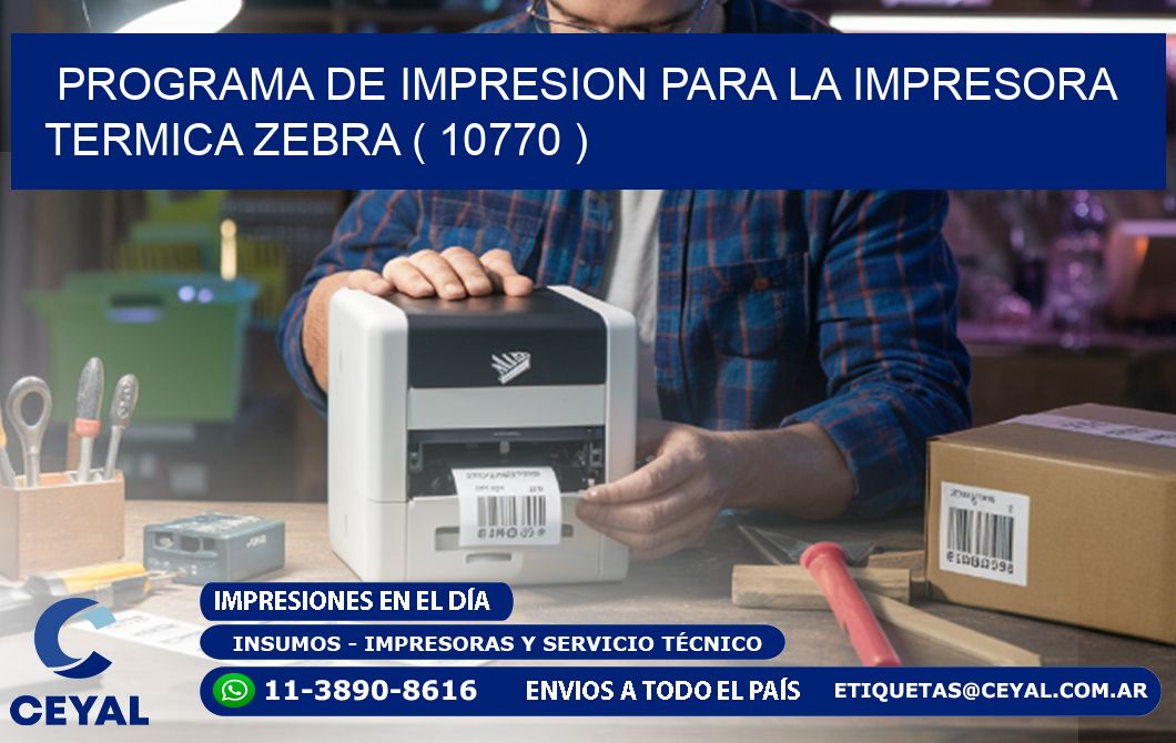 PROGRAMA DE IMPRESION PARA LA IMPRESORA TERMICA ZEBRA ( 10770 )