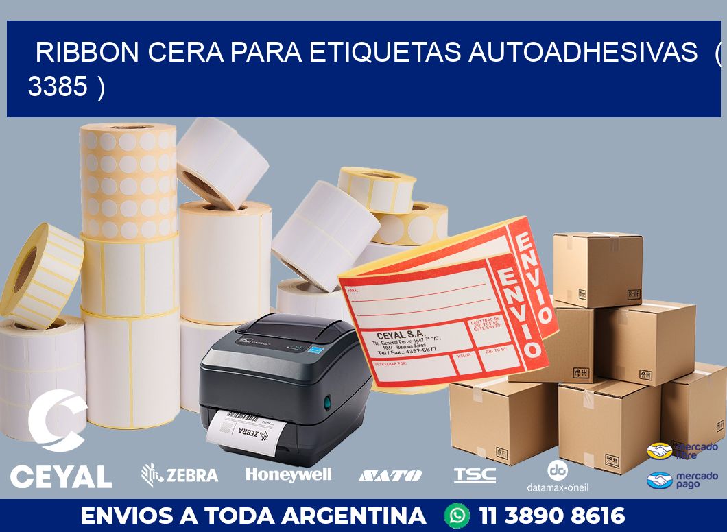 RIBBON CERA PARA ETIQUETAS AUTOADHESIVAS  ( 3385 )