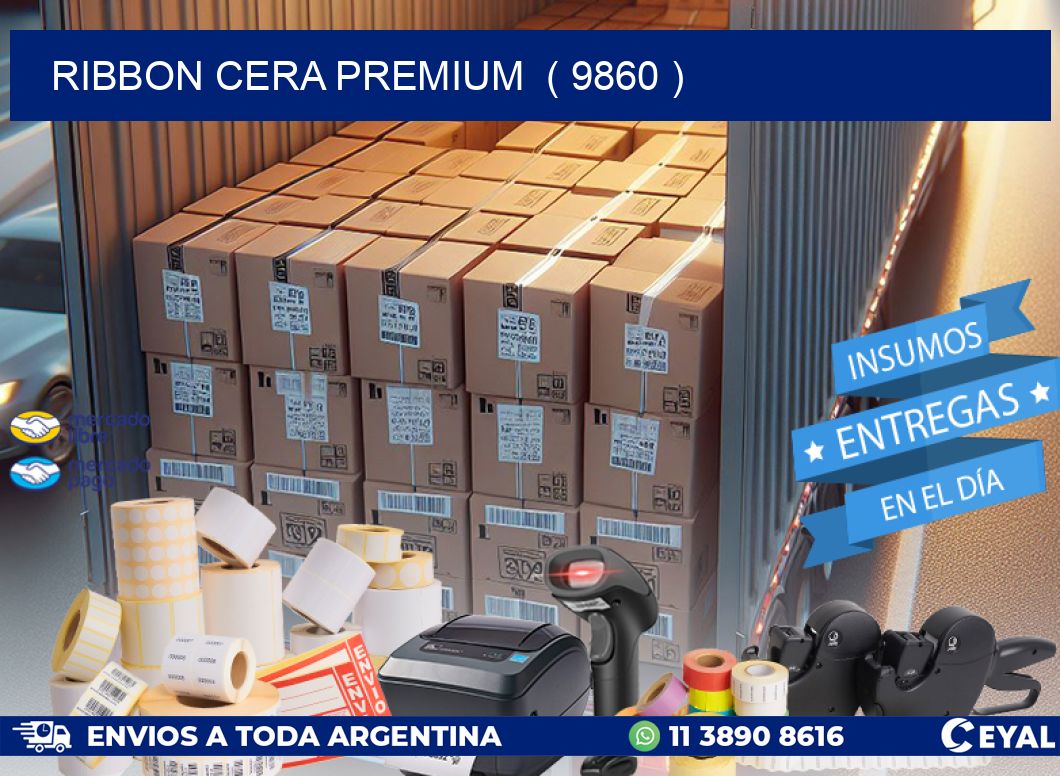 RIBBON CERA PREMIUM  ( 9860 )