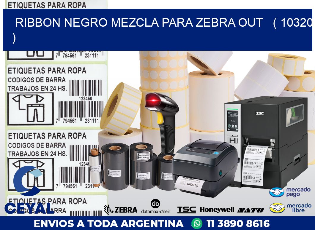 RIBBON NEGRO MEZCLA PARA ZEBRA OUT   ( 10320 )