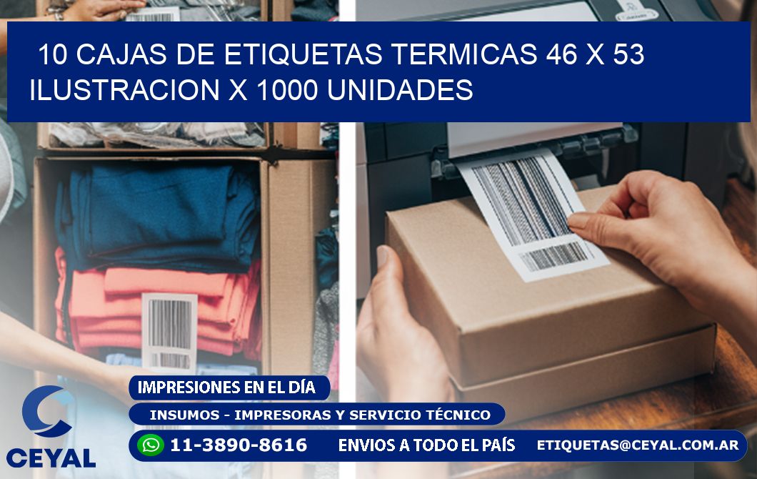 10 CAJAS DE ETIQUETAS TERMICAS 46 x 53 ILUSTRACION X 1000 UNIDADES