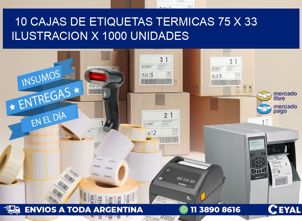 10 CAJAS DE ETIQUETAS TERMICAS 75 x 33 ILUSTRACION X 1000 UNIDADES