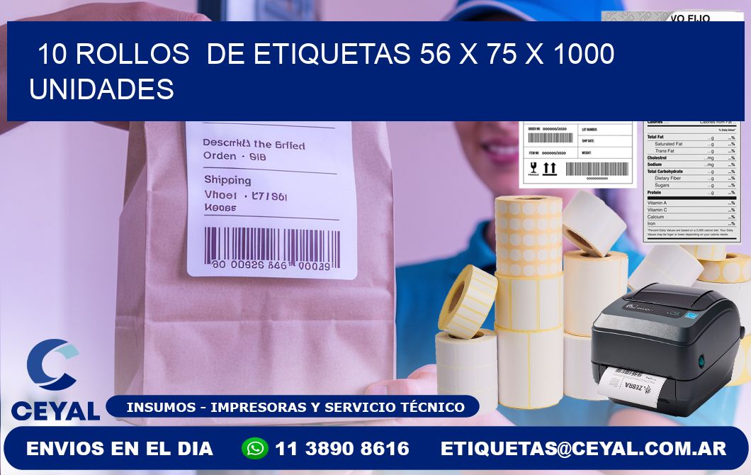 10 ROLLOS  DE ETIQUETAS 56 x 75 X 1000 UNIDADES