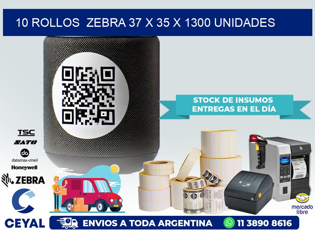 10 ROLLOS  ZEBRA 37 x 35 X 1300 UNIDADES