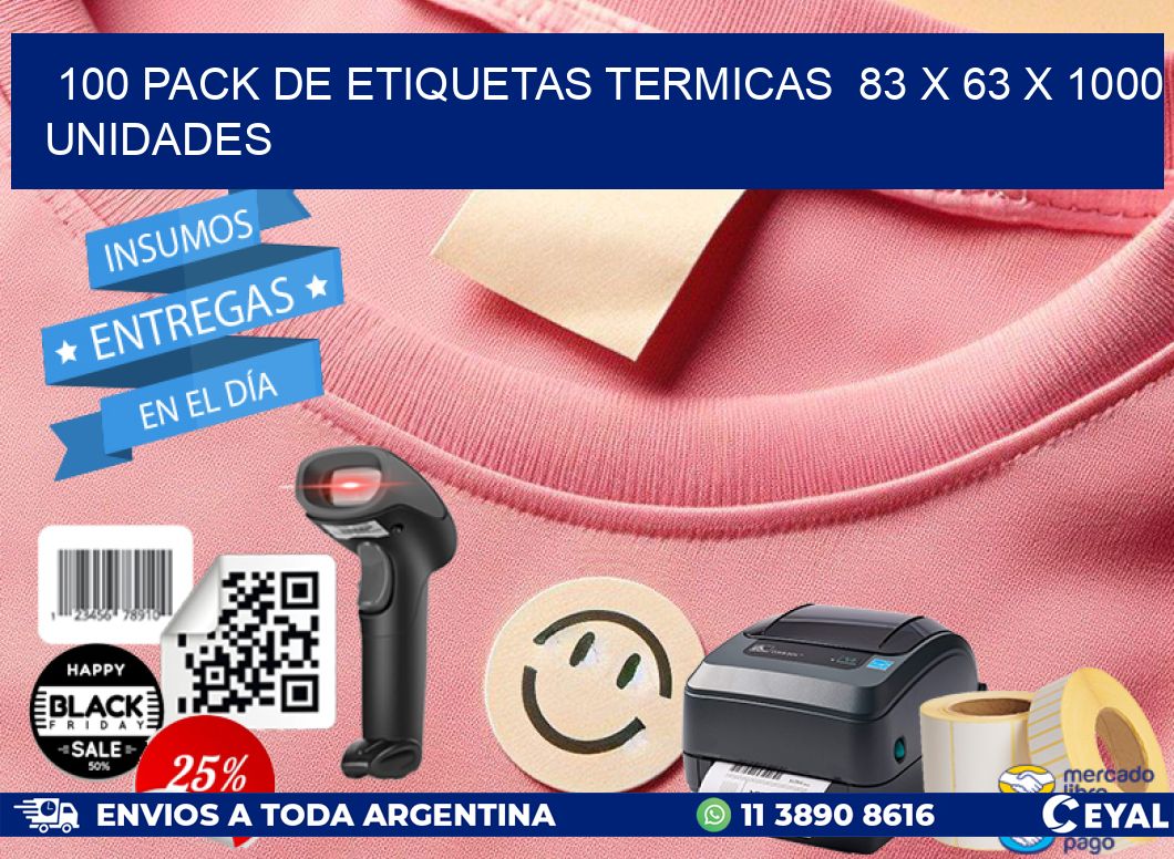 100 PACK DE ETIQUETAS TERMICAS  83 x 63 X 1000 UNIDADES