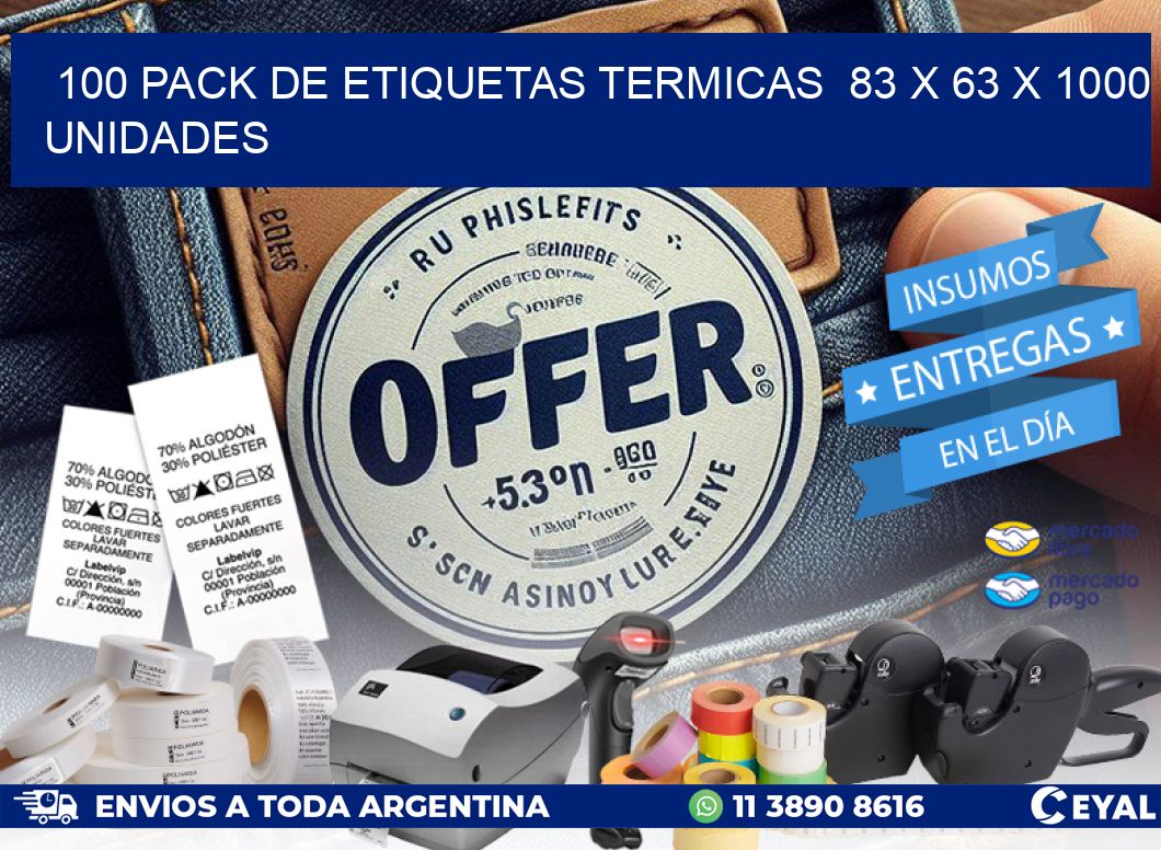 100 PACK DE ETIQUETAS TERMICAS  83 x 63 X 1000 UNIDADES