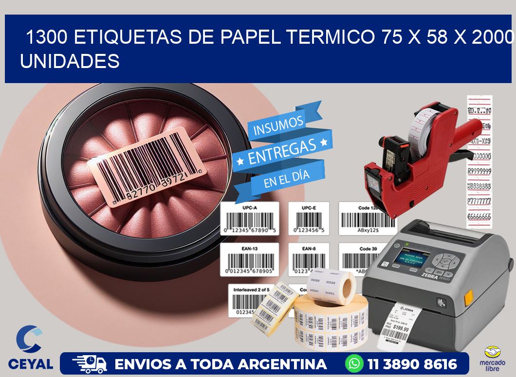 1300 ETIQUETAS DE PAPEL TERMICO 75 x 58 X 2000 UNIDADES