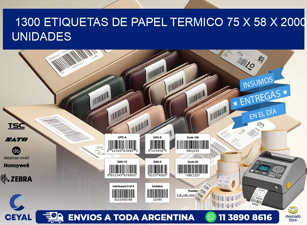 1300 ETIQUETAS DE PAPEL TERMICO 75 x 58 X 2000 UNIDADES