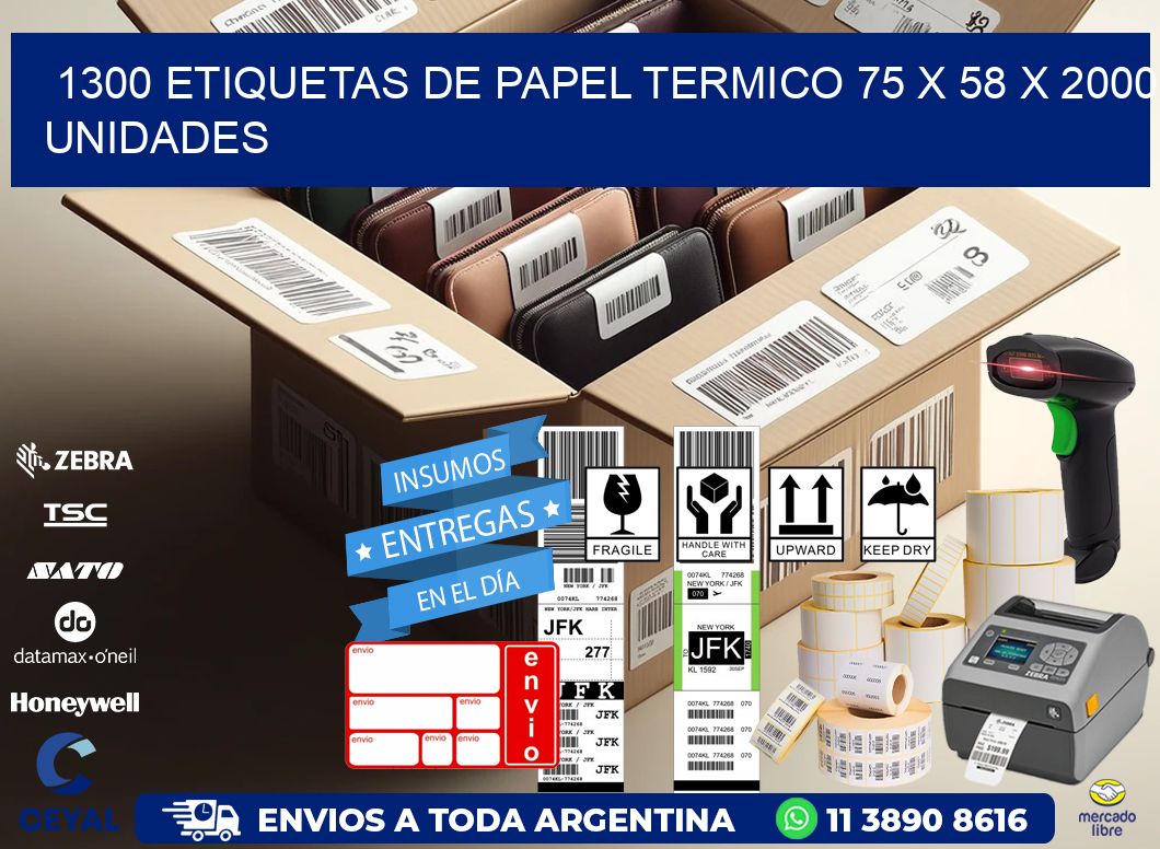 1300 ETIQUETAS DE PAPEL TERMICO 75 x 58 X 2000 UNIDADES