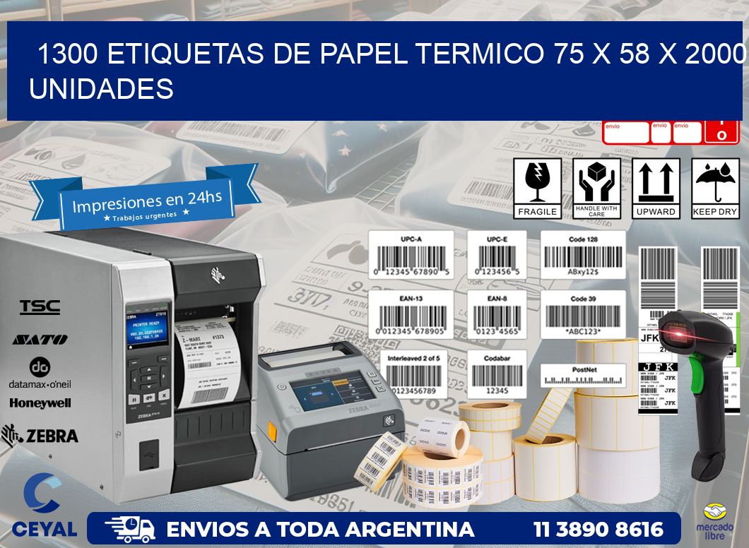 1300 ETIQUETAS DE PAPEL TERMICO 75 x 58 X 2000 UNIDADES