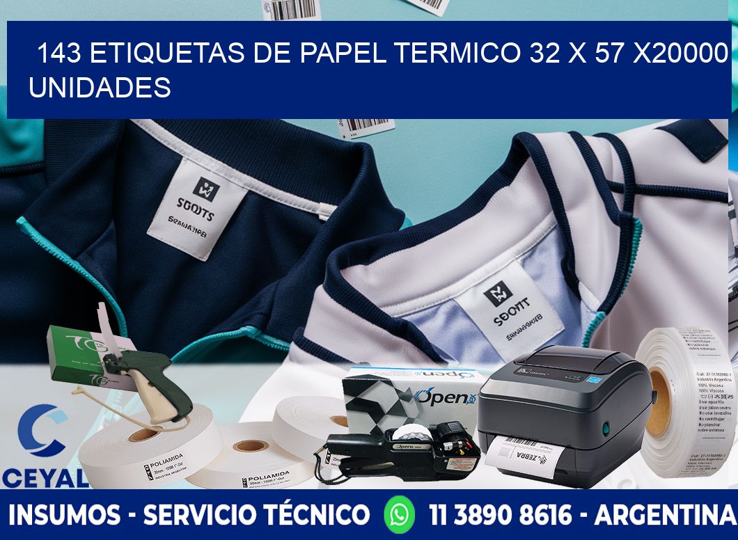 143 ETIQUETAS DE PAPEL TERMICO 32 x 57 X20000 UNIDADES