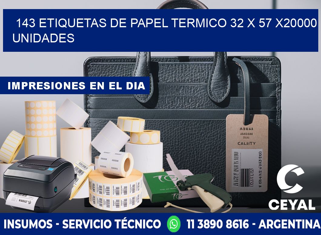 143 ETIQUETAS DE PAPEL TERMICO 32 x 57 X20000 UNIDADES