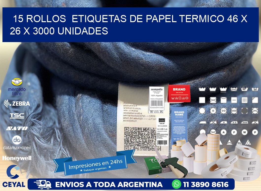 15 ROLLOS  ETIQUETAS DE PAPEL TERMICO 46 x 26 X 3000 UNIDADES