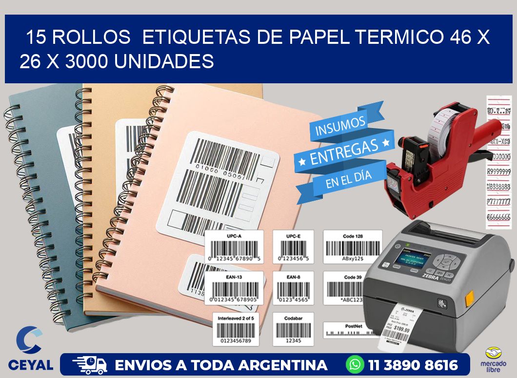 15 ROLLOS  ETIQUETAS DE PAPEL TERMICO 46 x 26 X 3000 UNIDADES