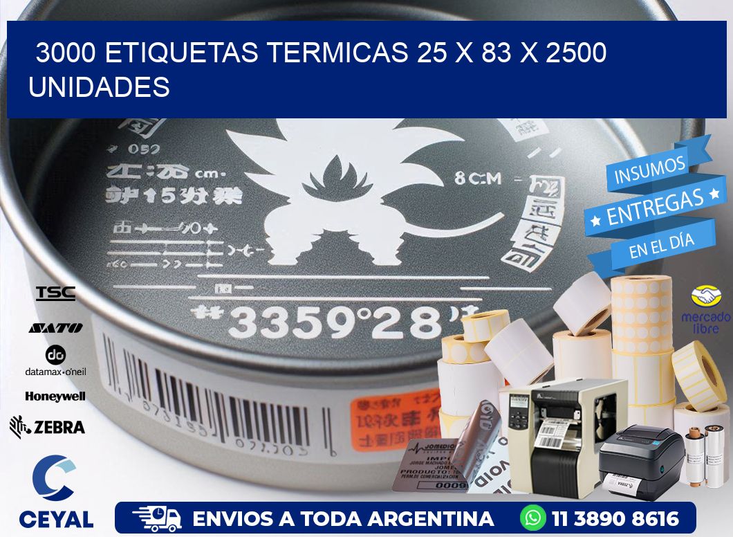 3000 ETIQUETAS TERMICAS 25 x 83 X 2500 UNIDADES