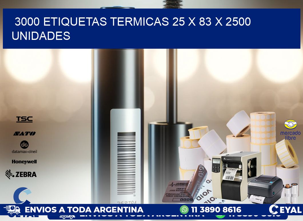 3000 ETIQUETAS TERMICAS 25 x 83 X 2500 UNIDADES