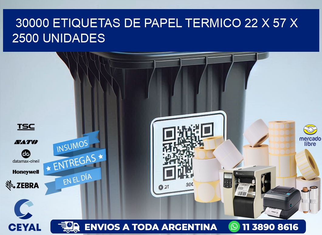 30000 ETIQUETAS DE PAPEL TERMICO 22 x 57 X 2500 UNIDADES