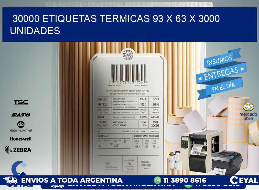 30000 ETIQUETAS TERMICAS 93 x 63 X 3000 UNIDADES