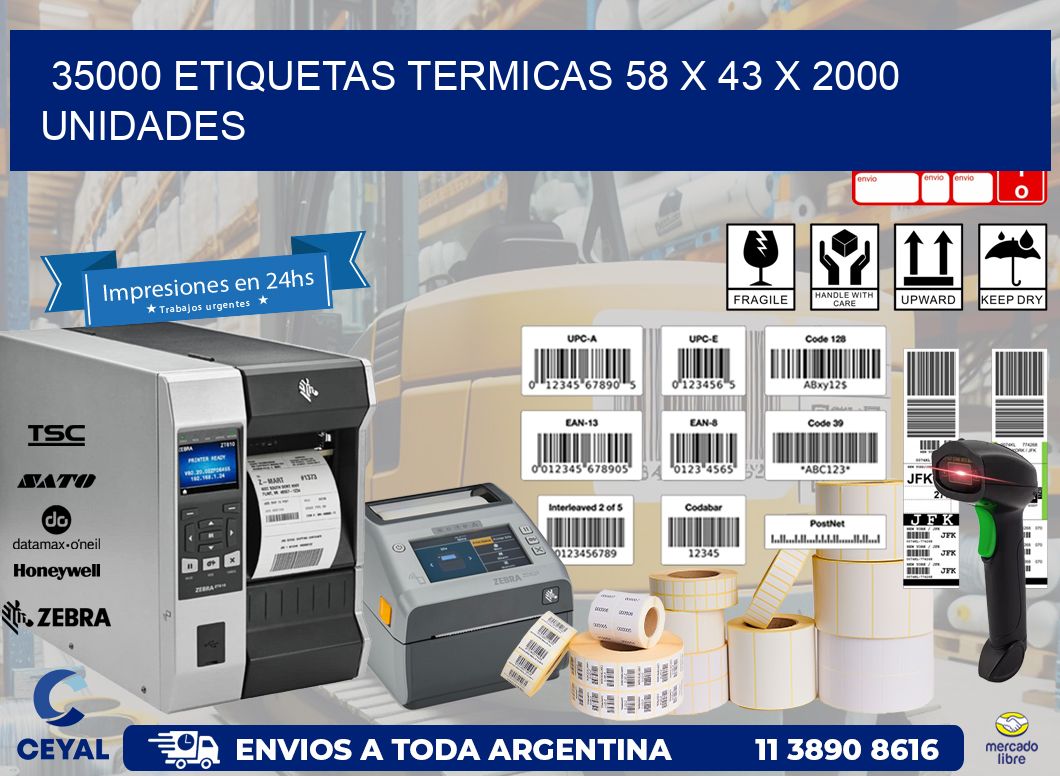 35000 ETIQUETAS TERMICAS 58 x 43 X 2000 UNIDADES