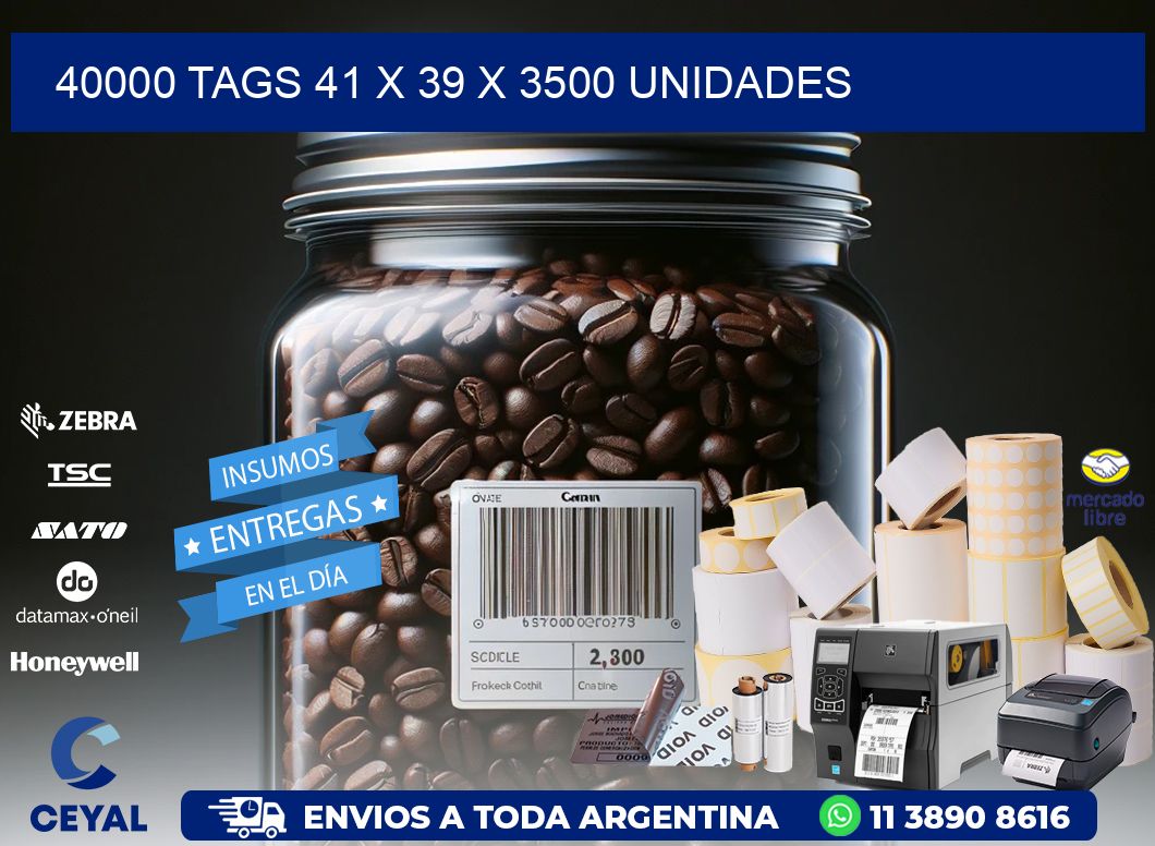 40000 TAGS 41 x 39 X 3500 UNIDADES