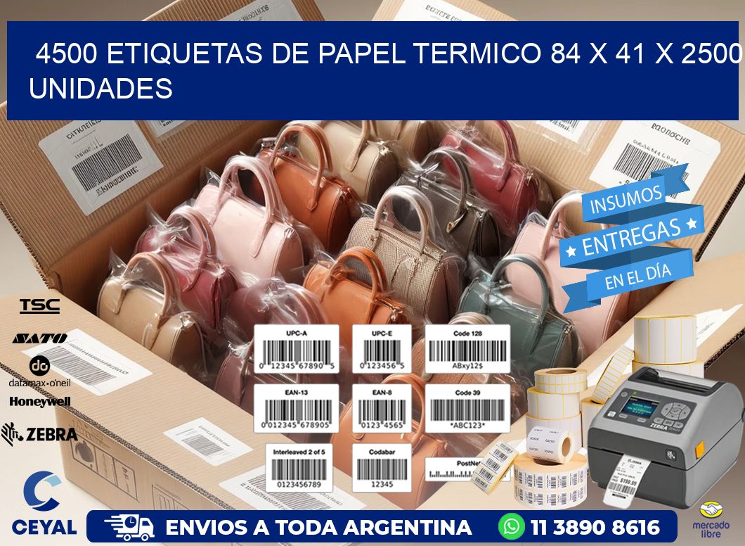 4500 ETIQUETAS DE PAPEL TERMICO 84 x 41 X 2500 UNIDADES