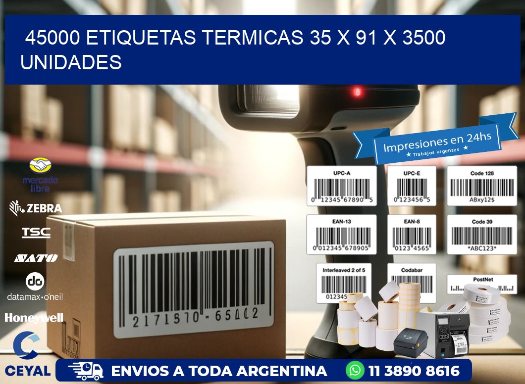 45000 ETIQUETAS TERMICAS 35 x 91 X 3500 UNIDADES