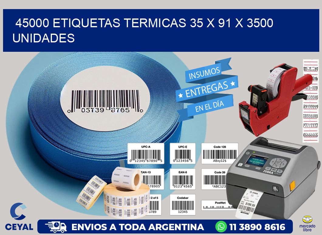 45000 ETIQUETAS TERMICAS 35 x 91 X 3500 UNIDADES