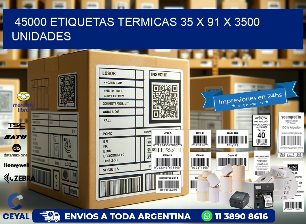 45000 ETIQUETAS TERMICAS 35 x 91 X 3500 UNIDADES