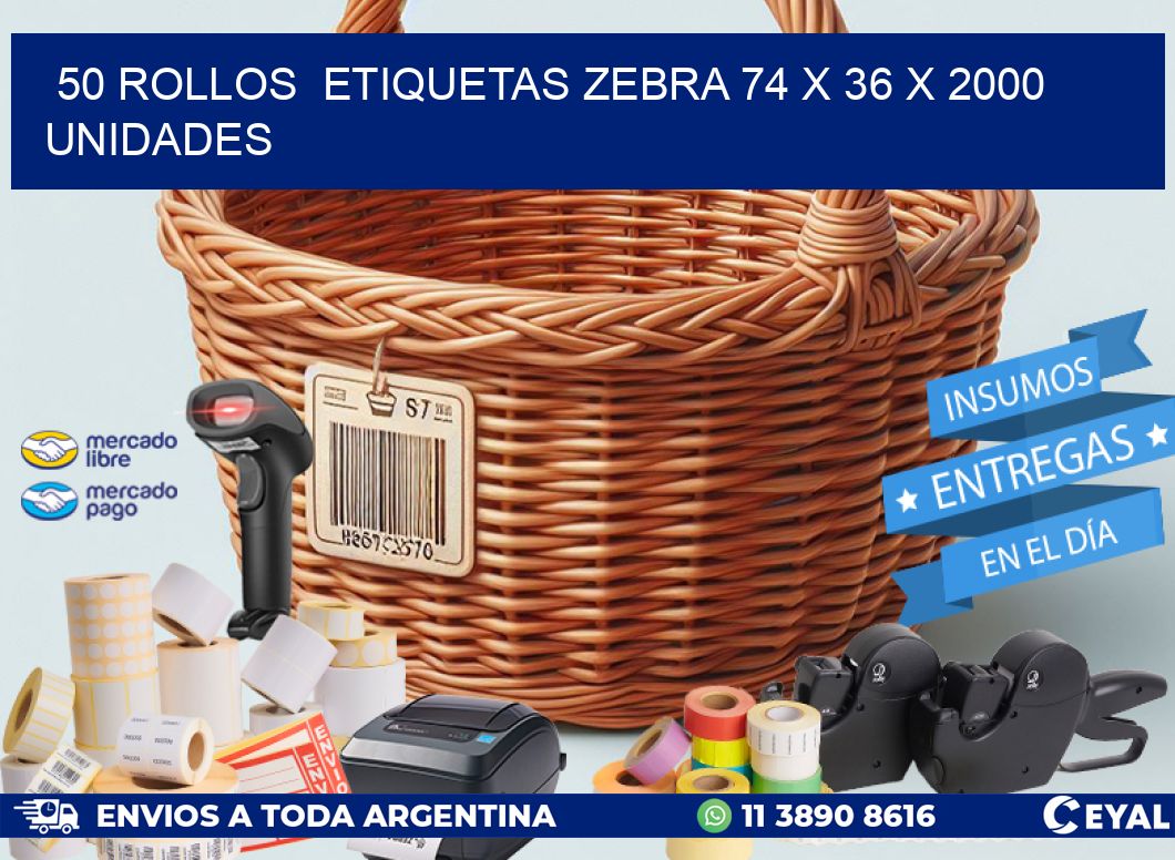 50 ROLLOS  ETIQUETAS ZEBRA 74 x 36 X 2000 UNIDADES