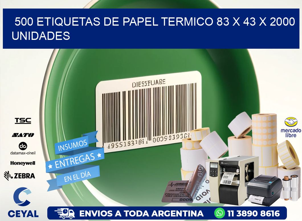 500 ETIQUETAS DE PAPEL TERMICO 83 x 43 X 2000 UNIDADES