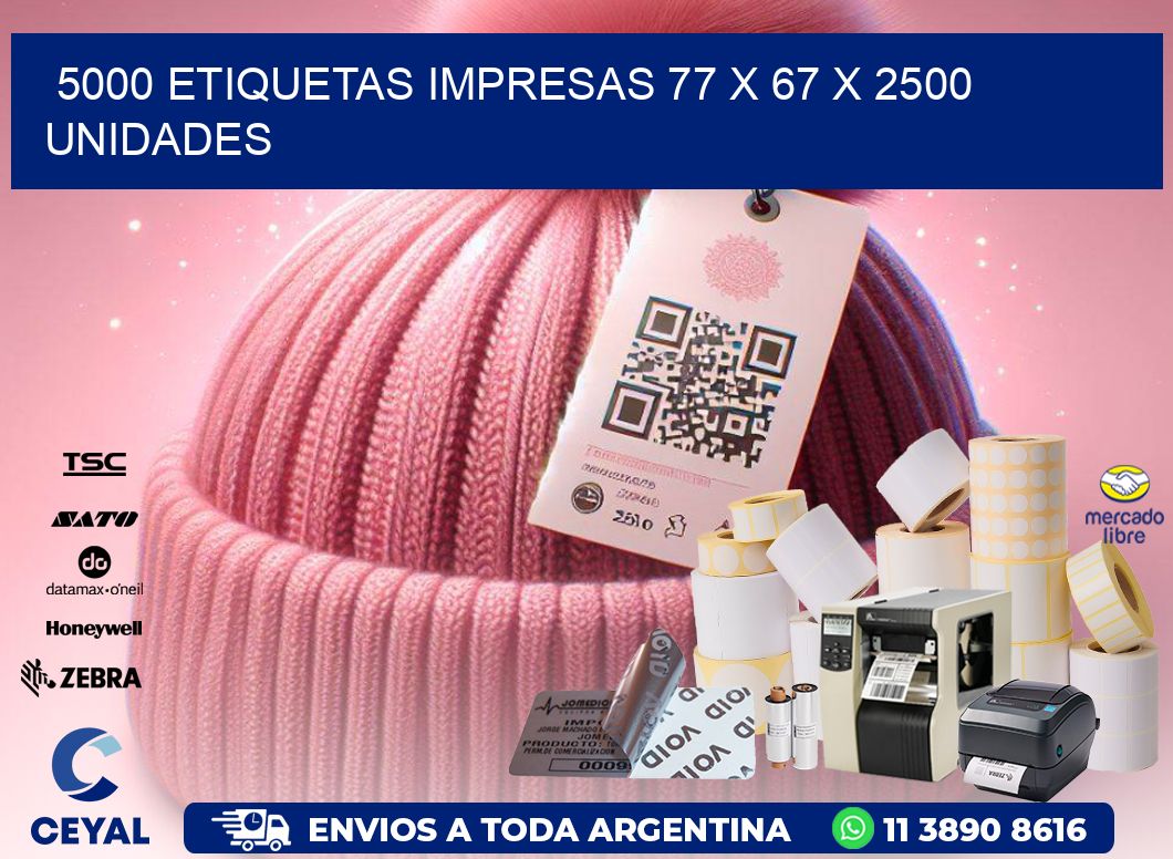 5000 ETIQUETAS IMPRESAS 77 x 67 X 2500 UNIDADES