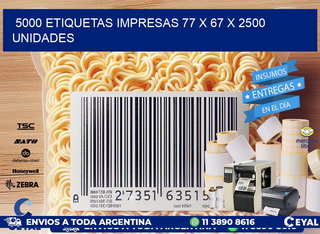 5000 ETIQUETAS IMPRESAS 77 x 67 X 2500 UNIDADES