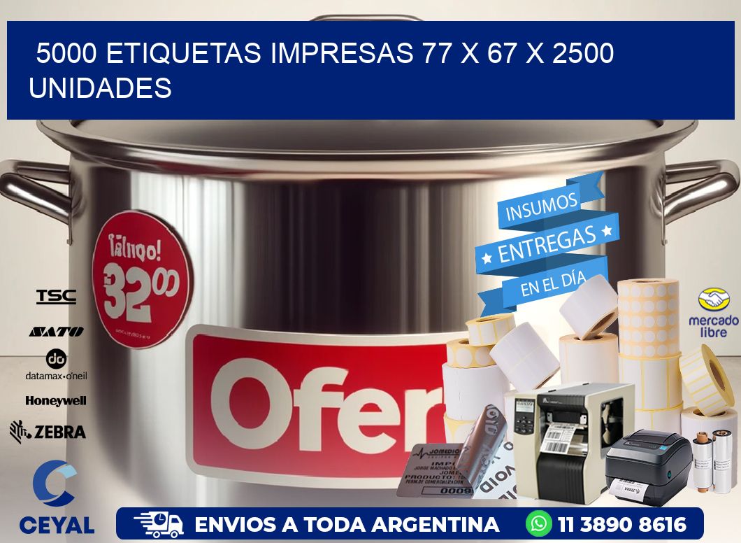 5000 ETIQUETAS IMPRESAS 77 x 67 X 2500 UNIDADES