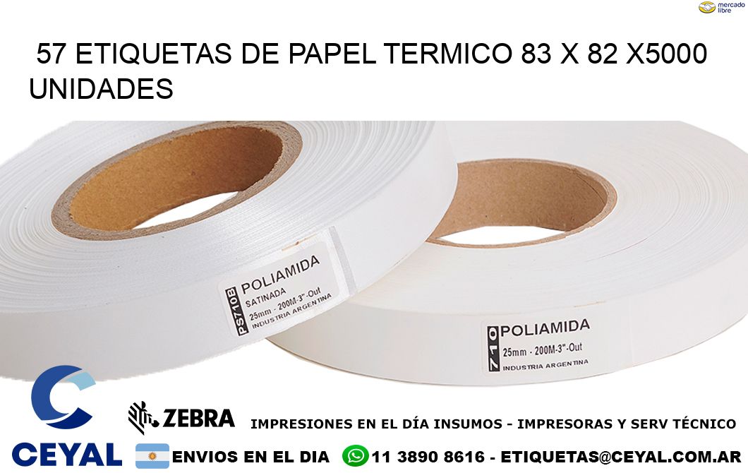 57 ETIQUETAS DE PAPEL TERMICO 83 x 82 X5000 UNIDADES