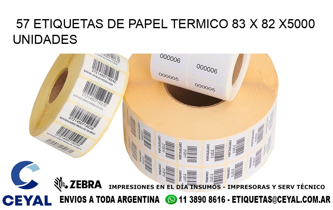 57 ETIQUETAS DE PAPEL TERMICO 83 x 82 X5000 UNIDADES