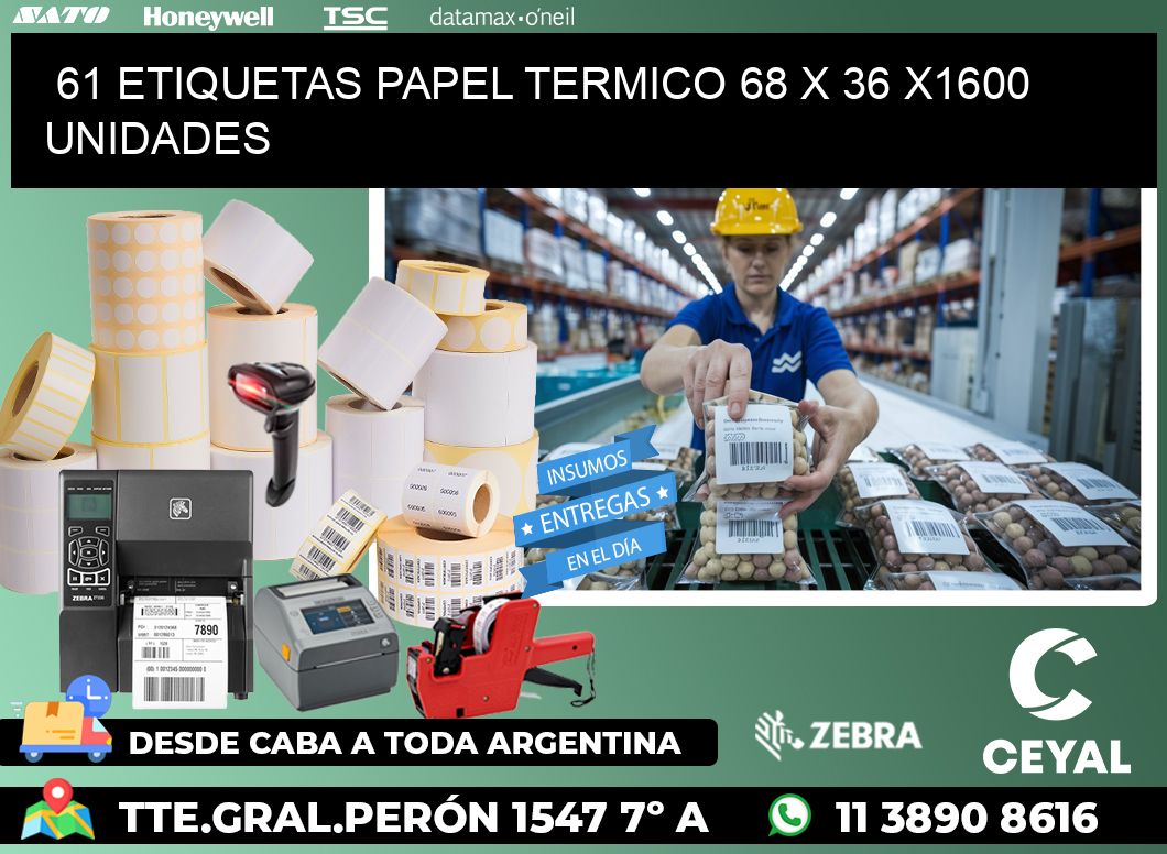 61 ETIQUETAS PAPEL TERMICO 68 x 36 X1600 UNIDADES