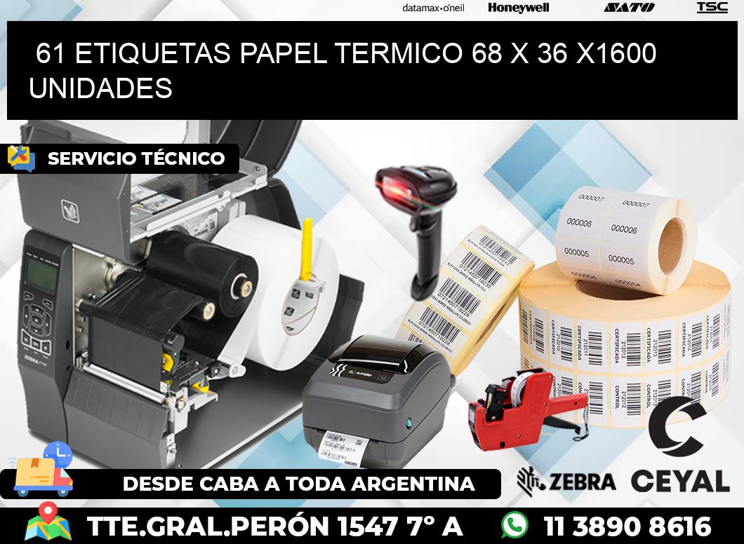 61 ETIQUETAS PAPEL TERMICO 68 x 36 X1600 UNIDADES