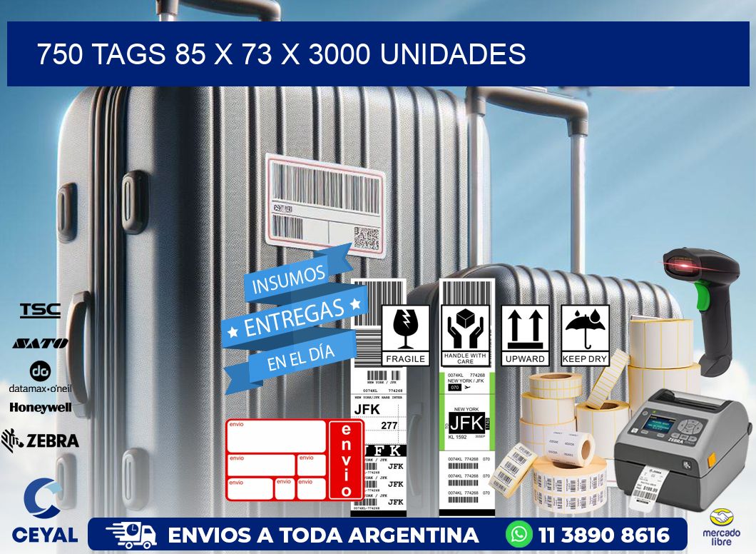 750 TAGS 85 x 73 X 3000 UNIDADES